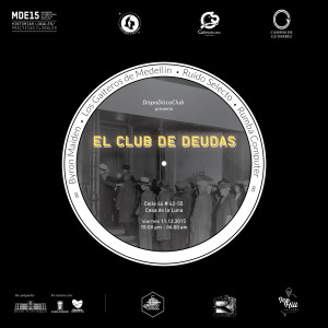 [:es]Fiesta: El Club de Deudas[:] @ Casa de La Luna | Medellín | Antioquia | Colombia